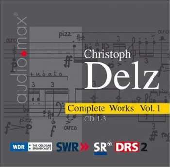 3CD/Dobozkészlet Christoph Delz: Complete Works Vol. 1