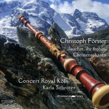 Album Christoph Förster: Kantate Für Das Michaelisfest "jauchzt, Ihr Frohen Christenscharen"