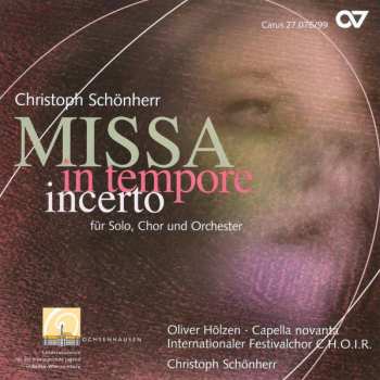 Album Christoph Schönherr: Missa In Tempore Incerto
