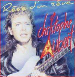 Album Christophe Aubert: Rêve D'un Rêve