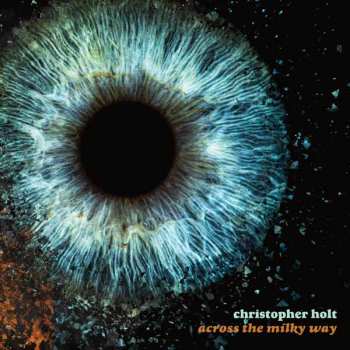 Album Christopher Holt: Across The Milky Way