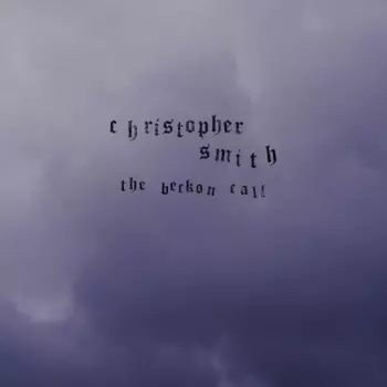 Christopher Smith: The Beckon Call