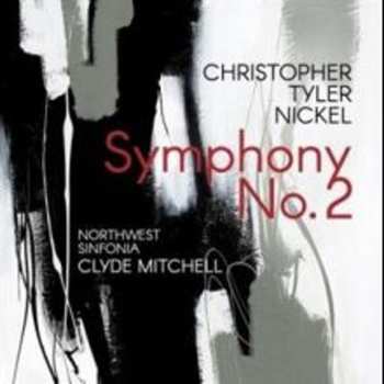 Album Christopher Tyler Nickel: Symphony No. 2