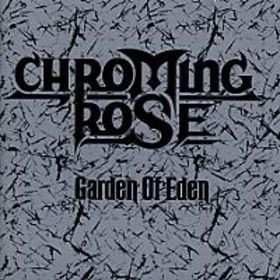 Album Chroming Rose: Garden Of Eden