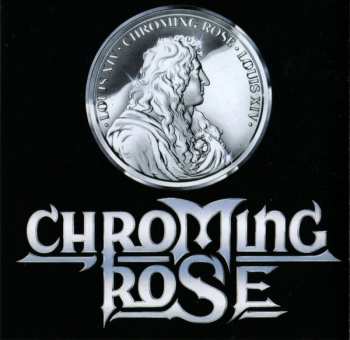 CD Chroming Rose: Louis XIV LTD