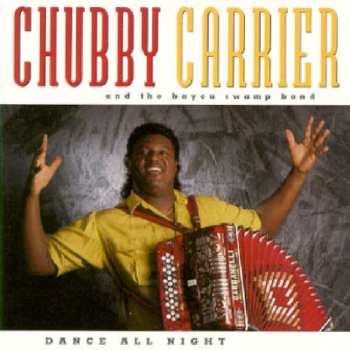 CD Chubby Carrier & The Bayou Swamp Band: Dance All Night