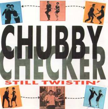 CD Chubby Checker: Still Twistin'