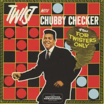 CD Chubby Checker: Twist With Chubby Checker + For Twisters Only