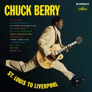 Chuck Berry: St. Louis To Liverpool