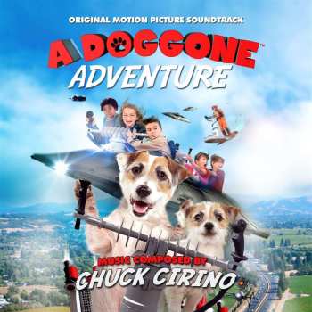 CD Chuck Cirino: A Doggone Adventure (Original Motion Picture Soundtrack) LTD