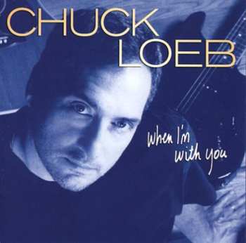 CD Chuck Loeb: When I'm With You