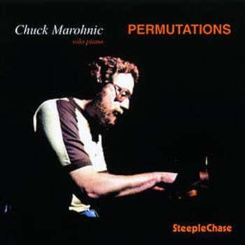 CD Chuck Marohnic: Permutations - Solo Piano