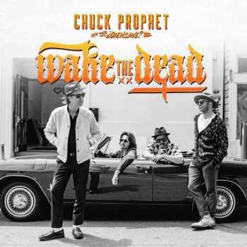 LP Chuck Prophet: Wake The Dead