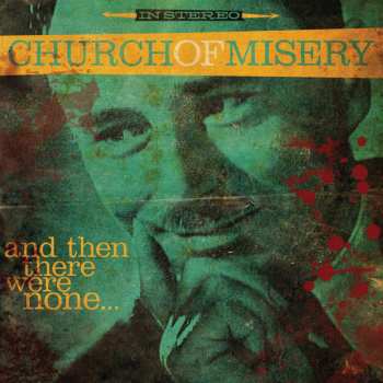 LP Church Of Misery: And Then There Were None...