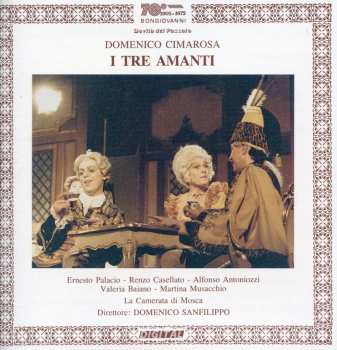 Album Cimarosa / Palacio / Casellato: I Tre Amanti