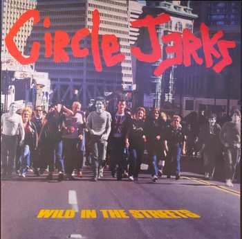 LP Circle Jerks: Wild In The Streets DLX | LTD | CLR