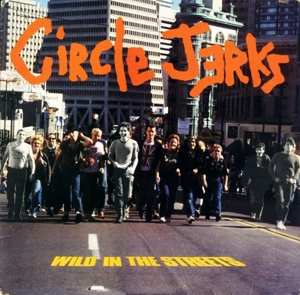 LP Circle Jerks: Wild In The Streets LTD | CLR