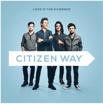 Citizen Way: Love Is The Evidence