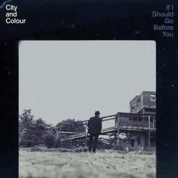 2LP City And Colour: If I Should Go Before You