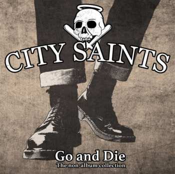 Album City Saints: Go And Die (The Non-Album Collection)