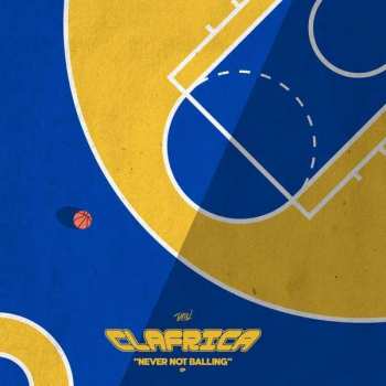 Album Clafrica: Never Not Balling EP