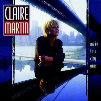 CD Claire Martin: Make This City Ours