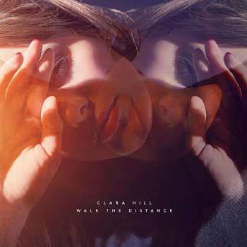 LP Clara Hill: Walk The Distance