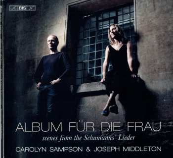 Album Robert Schumann: Album Für Die Frau - Scenes From The Schumanns' Lieder