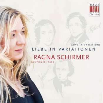 CD Clara Schumann: Ragna Schirmer - Liebe In Variationen