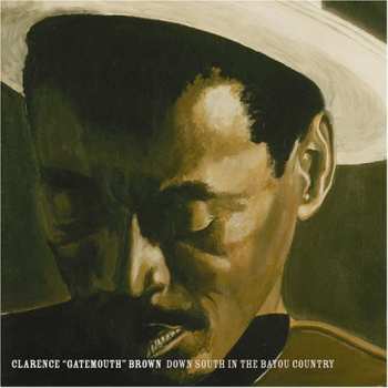 Album Clarence "Gatemouth" Brown: Down South...In The Bayou Country