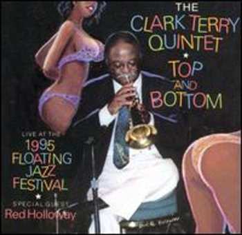 Album Clark Terry Quintet: Top And Bottom - Live At The 1995 Floating Jazz Festival