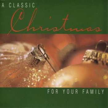 Album Classic Christmas For Your Family / Various: Classic Christmas For Your Family
