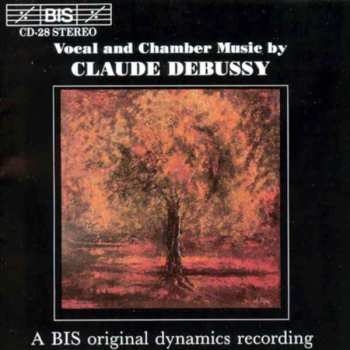 CD Claude Debussy: Vocal And Chamber Music