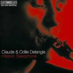 CD Claude Delangle: Historic Saxophone
