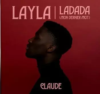 Layla / Ladada (Mon Dernier Mot)