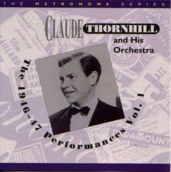 Album Claude Thornhill And His Orchestra: The 1946~47 Performances Vol. 1