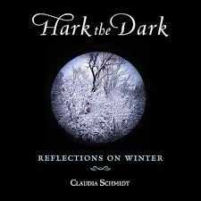 CD Claudia Schmidt: Hark The Dark: Reflections On Winter