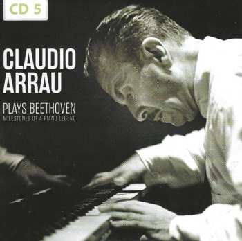 10CD Claudio Arrau: Plays Beethoven, Milestones Of A Piano Legend