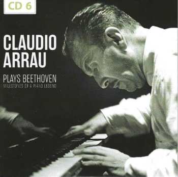 10CD Claudio Arrau: Plays Beethoven, Milestones Of A Piano Legend