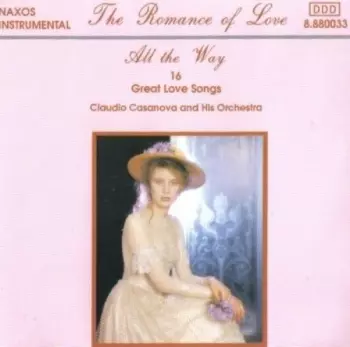Claudio Casanova And His Orchestra: All The Way - 16 Great Love Songs