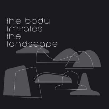 Album Maze: The Body Imitates The Landscape