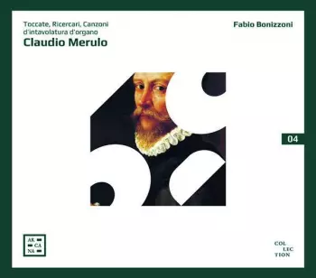 Toccate, Ricercari, Canzoni D'Intavolatura D'Organo