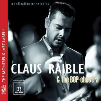 CD Claus Raible & The BOP-Chestra: A Dedication To The Ladies