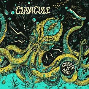 Album Clavicule: Garage Is Dead