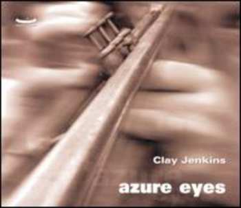 Album Clay Jenkins: Azure Eyes