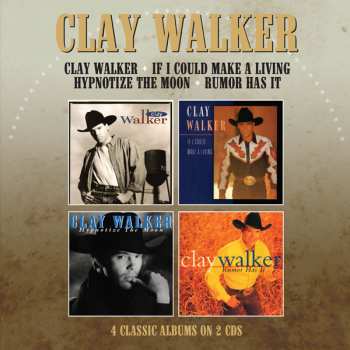 2CD Clay Walker: Clay Walker/ If I Could Make A Living/ Hypnotise The Moon/rumor Has It - 4 Albums On 2 Cds