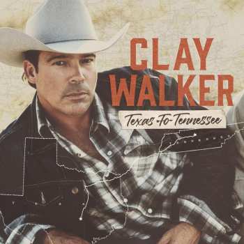 Album Clay Walker: Texas To Tennessee