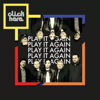 Click Here: Play it Again