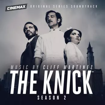The Knick (Season 2) (Cinemax Original Series Soundtrack)