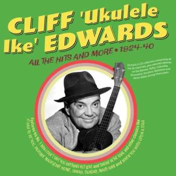Album Cliff "Ukulele Ike" Edwards: All The Hits And More - 1924-40